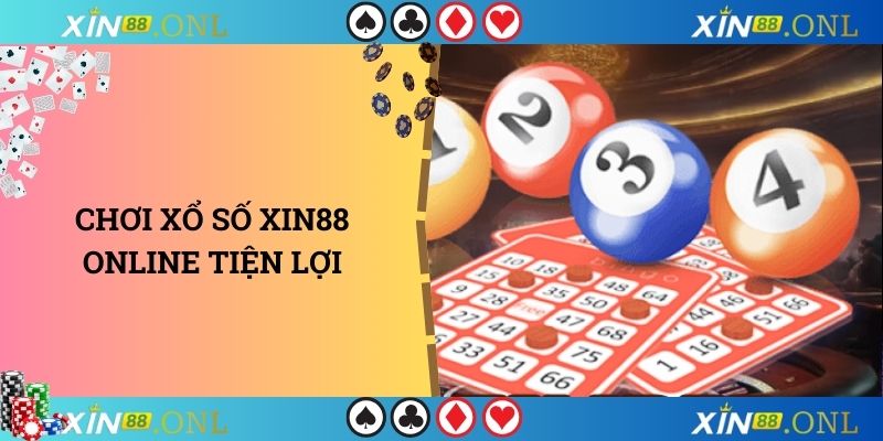 Chơi xổ số xin88 online tiện lợi