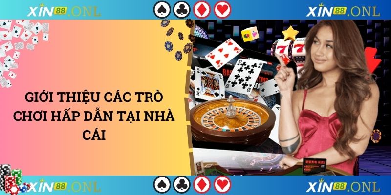 Giới thiệu các trò chơi hấp dẫn tại nhà cái